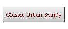 Classic Urban Spirit'y