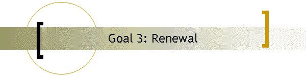 Goal 3: Renewal