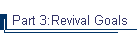 Part 3:Revival Goals