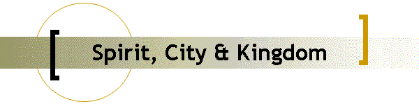 Spirit, City & Kingdom
