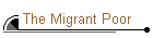 The Migrant Poor