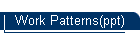 Work Patterns(ppt)