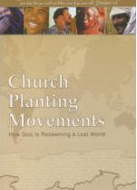 Church Planting Movements: How God is Redeeming a Lost World