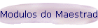 Modulos do Maestrado