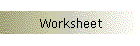 Worksheet