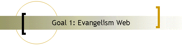 Goal 1: Evangelism Web