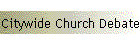 Citywide Church Debate